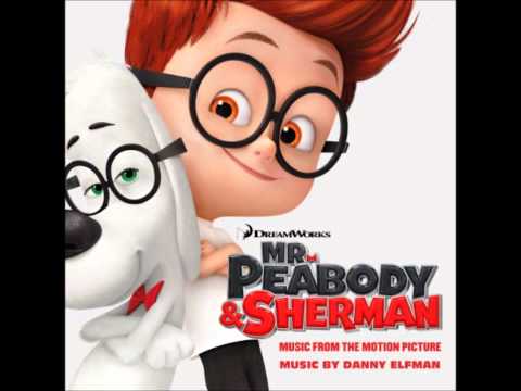 Mr  Peabody and Sherman Soundtrack - The Petersons/The Wabac Machine- Danny Elfman