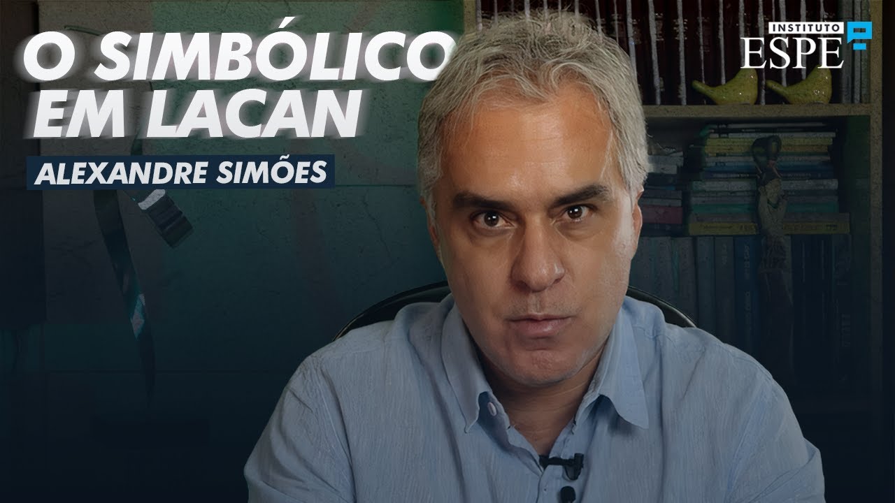 O que é o Simbólico? (Psicanálise) | Alexandre Simões