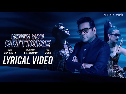 When You Criticise - Lyrical Video | @ARRahman @ARAmeenOfficial  @ShubaMusic  | NEXA Music