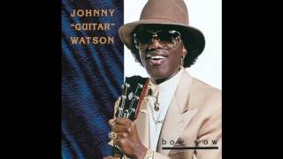 Johnny Guitar Watson - Bow Wow