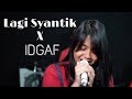 Hanin Dhiya - Lagi Syantik X IDGAF (Siti Badriah X Dua Lipa Live Cover)