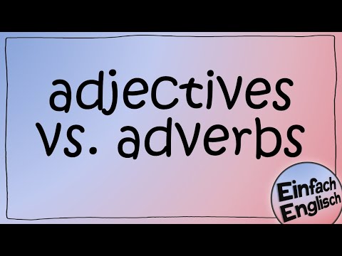 Adjectives and adverbs - the difference simply explained | Simply English