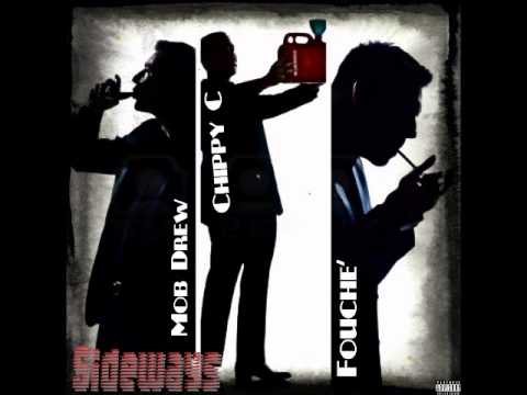 Mob Drew x Chippy C x Fouche' - "Sideways"
