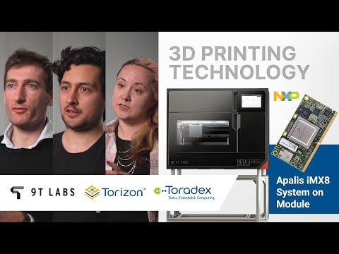 3D Printer by 9T Labs | Powered by NXP i.MX 8QuadMax Applications Processors and Apalis iMX8