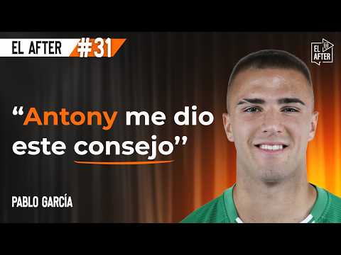 Pablo García: Joya del Betis, Mundial Sub-20, DjMaRiiO, ser estudiante y futbolista | El After #31