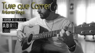 Tuve que Correr - Antonio Vega (Cover Acústica, letra y acordes)