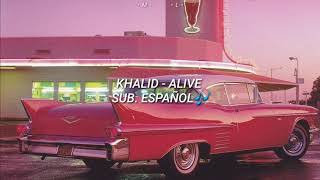 Khalid - Alive (Sub. Español)