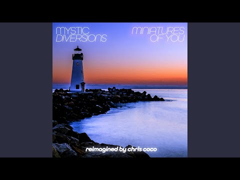 Miniatures of You (Chris Coco Balearic Remix)