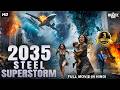 2035 STEEL SUPERSTORM Full Hollywood Movie Hindi Dubbed Lou Phillips Nicole Hindi Action Movie