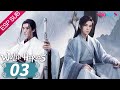 ESPSUB [Héroes de Artes Marciales] EP03 | Li Hongyi /Huang Riying | Traje Antiguo/ Romance | YOUKU