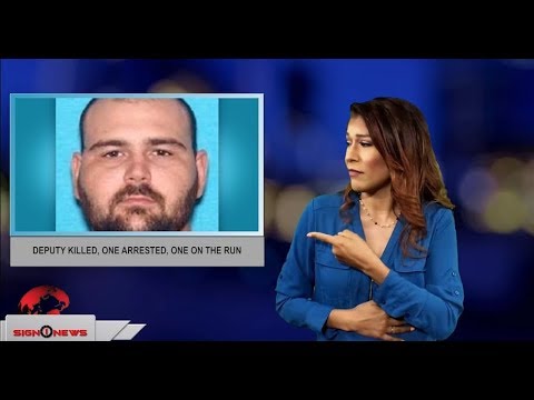 Deputy killed, one arrested, one on the run (ASL - 5.31.18)
