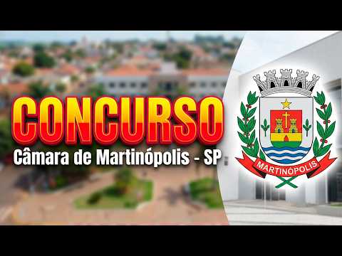 SAIU o Edital! CÂMARA DE MARTINÓPOLIS-SP com Ganhos de até R$ 7.560