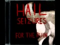 Hail Seizures- Crossroads 