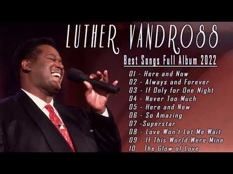 Luther Vandross Greatest Hits - The Best Of Luther Vandross Full Album 2022