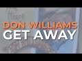 Don Williams - Get Away (Official Audio)