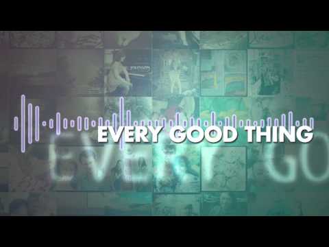 The Afters - Every Good Thing - Lyric Video