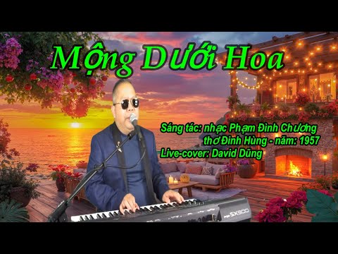 MỘNG DƯỚI HOA |Nhạc: Phạm Đình Chương, Thơ: Đinh Hùng |Live-Cover: David Dũng