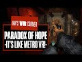 Paradox of Hope VR Gameplay Is Like Metro 2033 In VR! - Ian's VR Corner