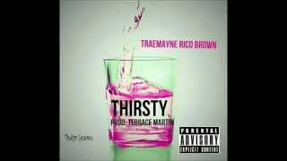 Traemayne Brown:Thirsty (Prod. Terrace Martin) (D/L Link)