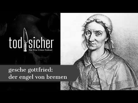 Gesche Gottfried: Der Engel von Bremen | todsicher Podcast