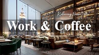 Work & Coffee ☕Smooth Morning Jazz & Relaxing Bossa Nova for Daily Activities, Study & Enjoy Life