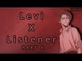 Levi Ackerman X Listener P6 ASMR Attack On Titan Spicy Ver