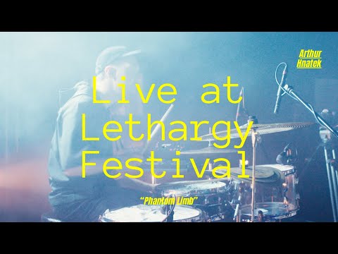 Arthur Hnatek - Phantom Limb (live at Lethargy Festival)