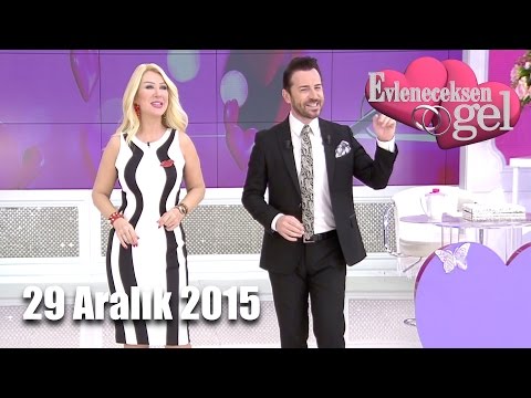 Evleneceksen Gel - 29 Aralık 2015