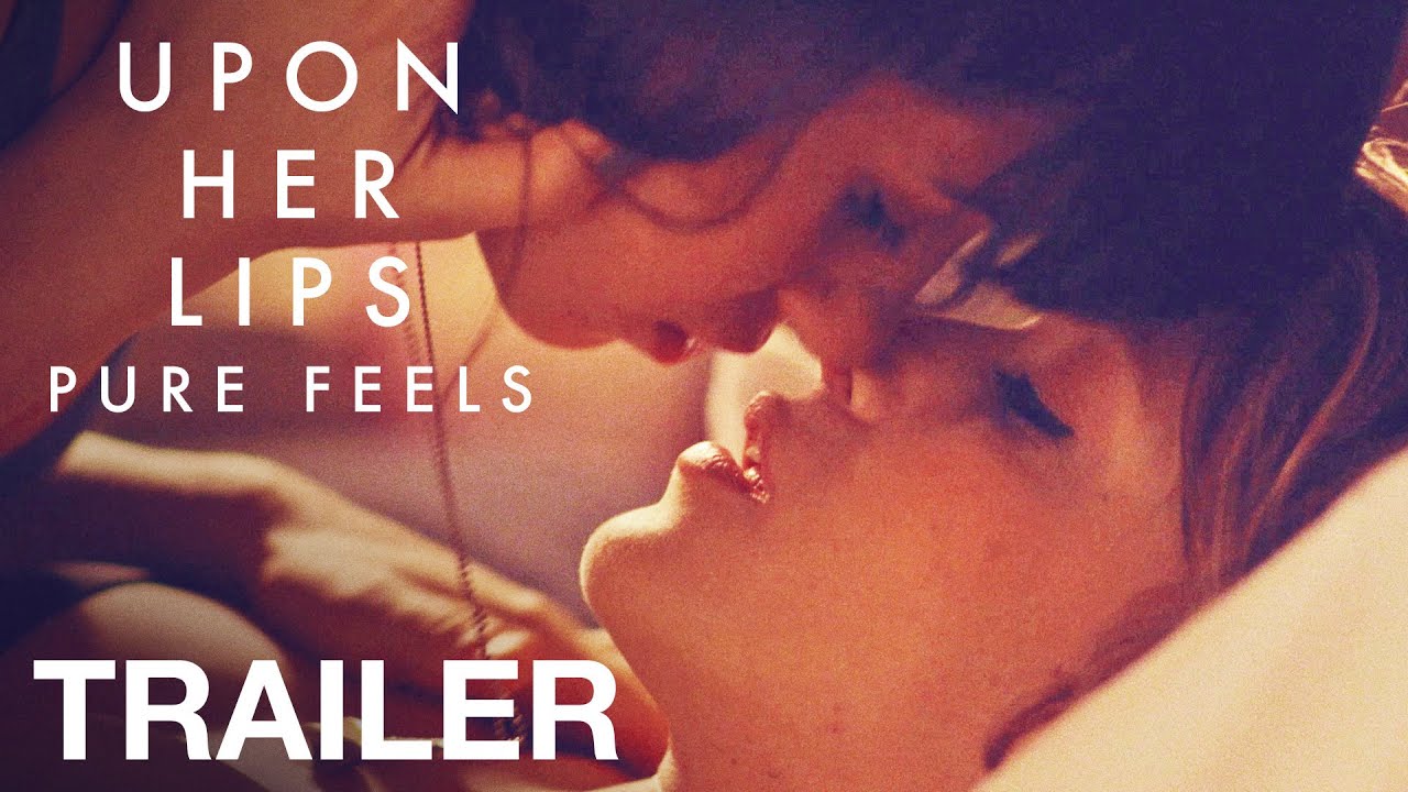 UPON HER LIPS: PURE FEELS - Official Trailer - NQV Media