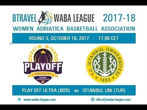 WABA - PLAY OFF ULTRA (BOS) vs ISTAMBUL UNI (TUR)