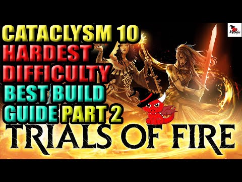 Trials of Fire | PART 2 | CATACLYSM 10 HARDEST DIFFICULTY | BEST BUILD GUIDE | TIPS AND TRICKS