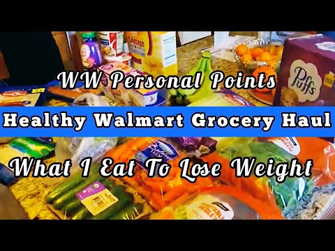HEALTHY WALMART GROCERY HAUL | WW PERSONAL POINT VALUES | WHAT I EAT TO LOSE WEIGHT