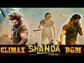 Skanda Climax BGM Full Ram Pothineni Sreeleela Boyapati Sreenu Thaman 