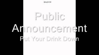 Public Announcement - Put Your Drink Down