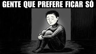 A Psicologia de Pessoas que se Sentem Melhor SOZINHAS