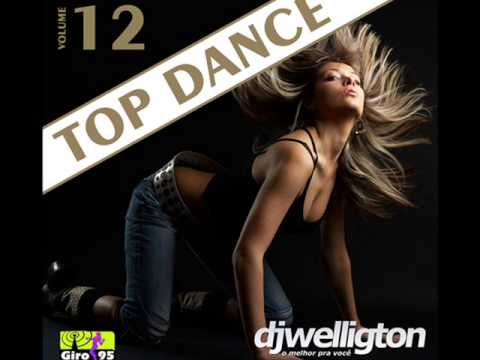 DJ Welligton - Top Dance 12  (Faixa - 16) Giro 95