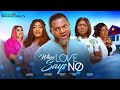 WHEN LOVE SAYS NO New Movie FAVOUR OMA EUCHARIA ANUNOBI NIGERIAN MOVIES 2025 LATEST MOVIES