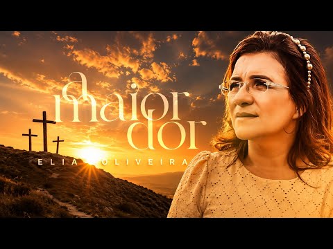 A Maior Dor - Eliã Oliveira