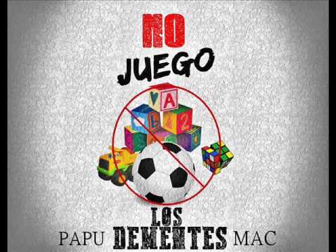 LOS DEMENTES - NO JUEGO - PAPU DEMENTE MIXTAPE ARMAS LIRICALES