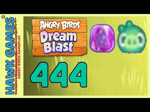 Angry Birds Dream Blast Level 444 - Walkthrough, No Boosters