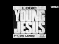 Logic - Young Jesus ft  Big Lenbo (Lyrics)