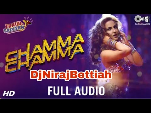 Chamma Chamma Full Audio - Fraud Saiyaan | Elli AvrRam, Arshad | Neha Kakkar, Tanishk, Ikka & Romy