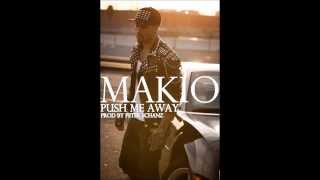 Makio Feat. Chanc - Push me Away (Prod by Chanc)