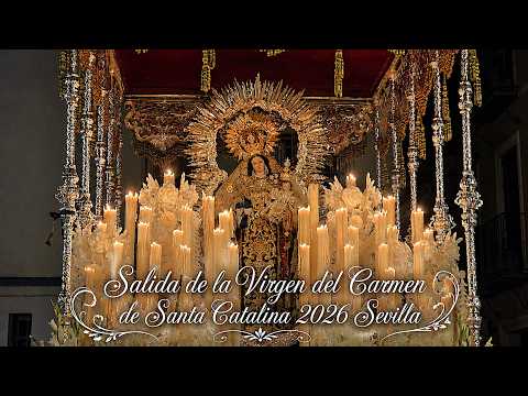 (4K) SALIDA DE LA VIRGEN DEL CARMEN DE SANTA CATALINA 2026 | SEVILLA