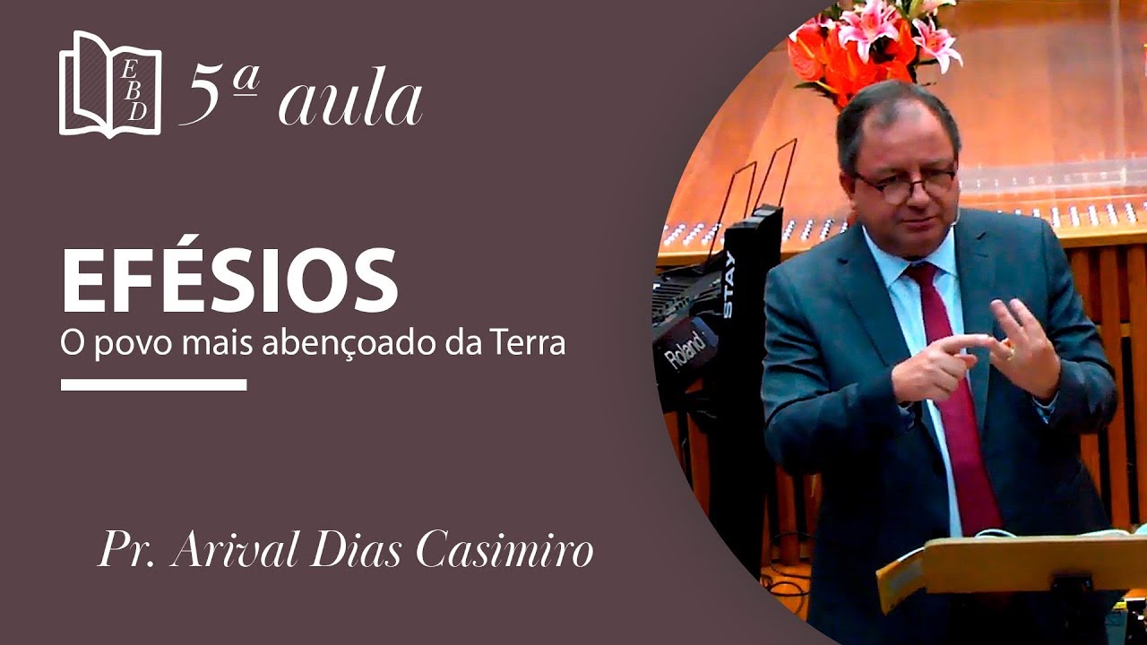 Efésios - 5ª aula - Pr Arival Dias Casimiro