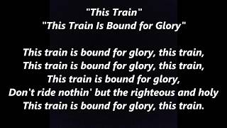 This Train Is Bound for Glory LYRICS WORDS BEST TOP POPULAR FAVORITE SING ALONG SPIRITUAL SONGS