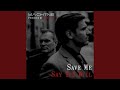 Save Me