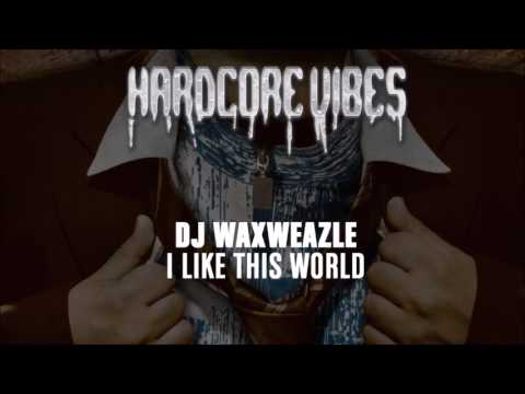 DJ Waxweazle - I Like This World