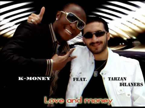 Tarzan Dilaners & K-Money - Love and money  .......Supeeeeeeeer........