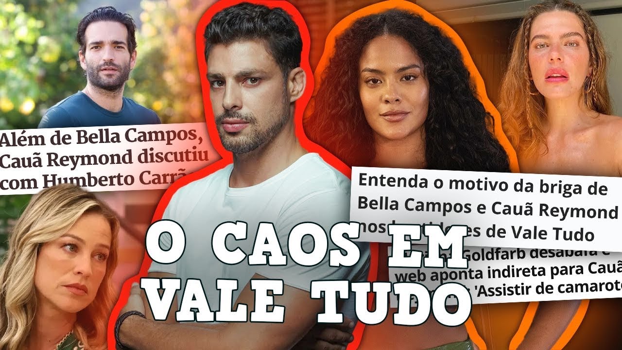 A QUEDA DE CAUÃ REYMOND: TRETOU COM BELLA CAMPOS E HUMBERTO CARRÃO EM VALE TUDO?